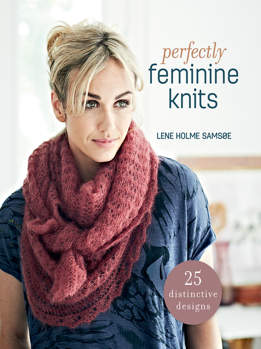Title details for Perfectly Feminine Knits by Lene Holme Samsoe - Available